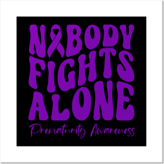 No Body Fights Alone Prematurity Awareness Wall Art by Geek-Down-Apparel